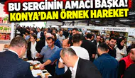 Bu serginin amacı başka! Konya’dan örnek hareket