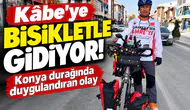 Kabe’ye bisikletle gidiyor! Konya durağında duygulandıran olay