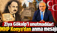 Ziya Gökalp’i unutmadılar! MHP Konya’dan anma mesajı