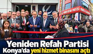 Yeniden Refah Partisi Konya’da yeni hizmet binasını açtı