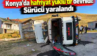 Konya’da hafriyat yüklü tır devrildi! Sürücü yaralandı