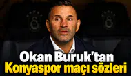 Okan Buruk'tan Konyaspor maçı sözleri