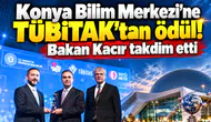 Konya Bilim Merkezi’ne TÜBİTAK’tan ödül! Bakan Kacır takdim etti