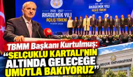 TBMM Başkanı Kurtulmuş: Selçuklu Kartalı’nın altında geleceğe umutla bakıyoruz