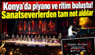 Konya’da piyano ve ritim buluştu! Sanatseverlerden tam not aldılar