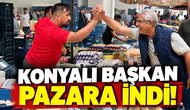Konyalı Başkan pazara indi!