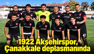 1922 Akşehirspor, Çanakkale deplasmanında