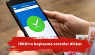 IBAN’ını başkasına verenler dikkat