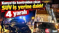 Konya’da kontrolden çıkan SUV iş yerine daldı! 4 yaralı
