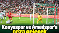 Konyaspor ve Amedspor'a ceza gelecek