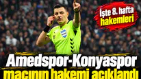 Amedspor - Konyaspor maçının hakemi açıklandı! İşte haftanın hakemleri