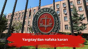 Yargıtay’dan nafaka kararı