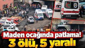 Maden ocağında patlama! 3 ölü, 5 yaralı