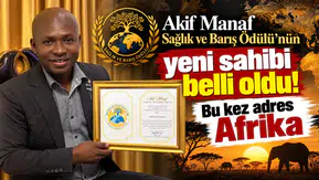 Akif Manaf Sağlık ve Barış Ödülü’nün yeni sahibi belli oldu! Bu kez adres Afrika