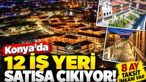 Konya’da 12 iş yeri satışa çıkıyor! 8 ay taksit imkanı var