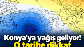 Konya’ya yağış geliyor! O tarihe dikkat