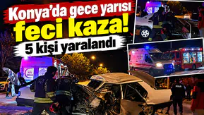 Konya’da gece yarısı feci kaza! 5 kişi yaralandı