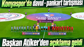 Konyaspor'da davul - pankart tartışması! Başkan Atiker'den açıklama geldi