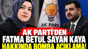 AK Parti’den Fatma Betül Sayan Kaya hakkında bomba açıklama!