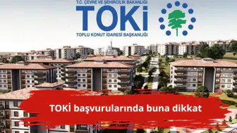TOKİ başvurularında buna dikkat