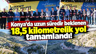 Konya’da uzun süredir beklenen 18,5 kilometrelik yol tamamlandı!