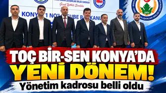 TOÇ Bir-Sen Konya’da yeni dönem! Yönetim kadrosu belli oldu