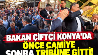 Bakan Çiftçi Konya’da önce camiye sonra tribüne gitti!