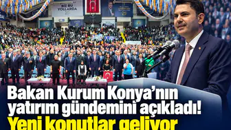 Bakan Kurum Konya’nın yatırım gündemini açıkladı! Yeni konutlar geliyor