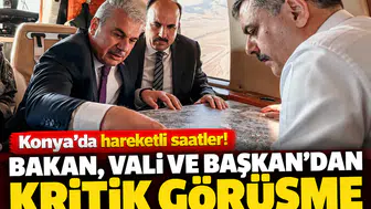 Konya’da hareketli saatler! Bakan, Vali ve Başkandan kritik görüşme