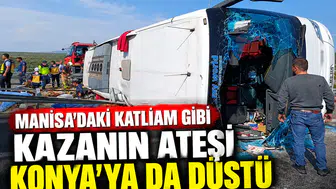 Manisa’daki katliam gibi kazanın ateşi Konya’ya da düştü