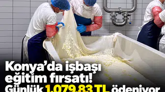 Konya’da işbaşı eğitim fırsatı! Günlük 1.079,83 TL ödeniyor