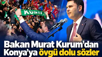 Bakan Murat Kurum’dan Konya’ya övgü dolu sözler