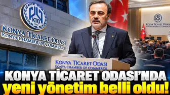 Konya Ticaret Odası’nda yeni yönetim belli oldu!