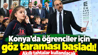 Konya’da öğrenciler için göz taraması başladı! Akıllı tahtalar kullanılacak