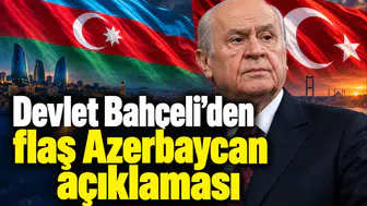 Devlet Bahçeli’den flaş Azerbaycan açıklaması