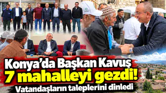 Konya’da Başkan Kavuş 7 mahalleyi gezdi! Vatandaşların taleplerini dinledi