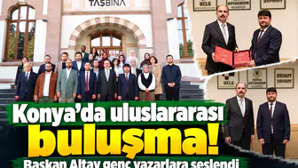 Konya’da uluslararası buluşma! Başkan Altay genç yazarlara seslendi
