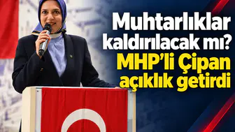 Muhtarlıklar kaldırılacak mı? MHP’li Çipan açıklık getirdi