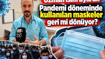 Uzman isim uyardı! Pandemi döneminde kullanılan maskeler geri mi dönüyor?
