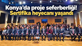 Konya’da proje seferberliği! Sertifika heyecanı yaşandı