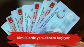 Kimliklerde yeni dönem başlıyor