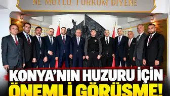 Konya’nın huzuru için önemli görüşme!