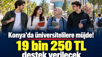 Konya’da üniversitelilere müjde! 19 bin 250 TL destek verilecek