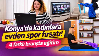 Konya’da kadınlara evden spor fırsatı! 4 farklı branşta eğitim