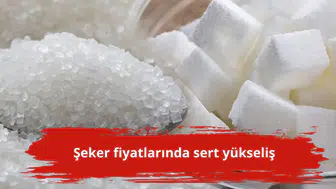 Şeker fiyatlarında sert yükseliş