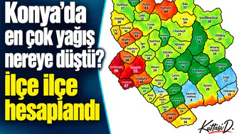 Konya’da en çok yağış nereye düştü? İlçe ilçe hesaplandı