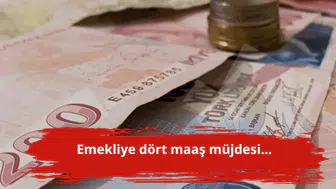 Emekliye dört maaş müjdesi...