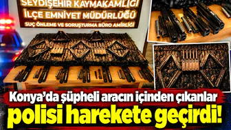 Konya’da şüpheli aracın içinden çıkanlar polisi harekete geçirdi!