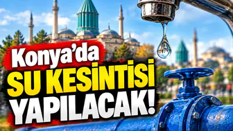 Konya’da su kesintisi yapılacak! 6 saat boyunca su olmayacak