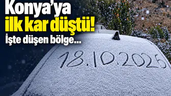 Konya’ya ilk kar düştü! İşte düşen bölge…